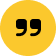 Yellow circle with black quotation marks.